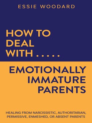 cover image of How to Deal With Emotionally Immature Parents